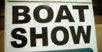 VIDEO: The Boat Show!